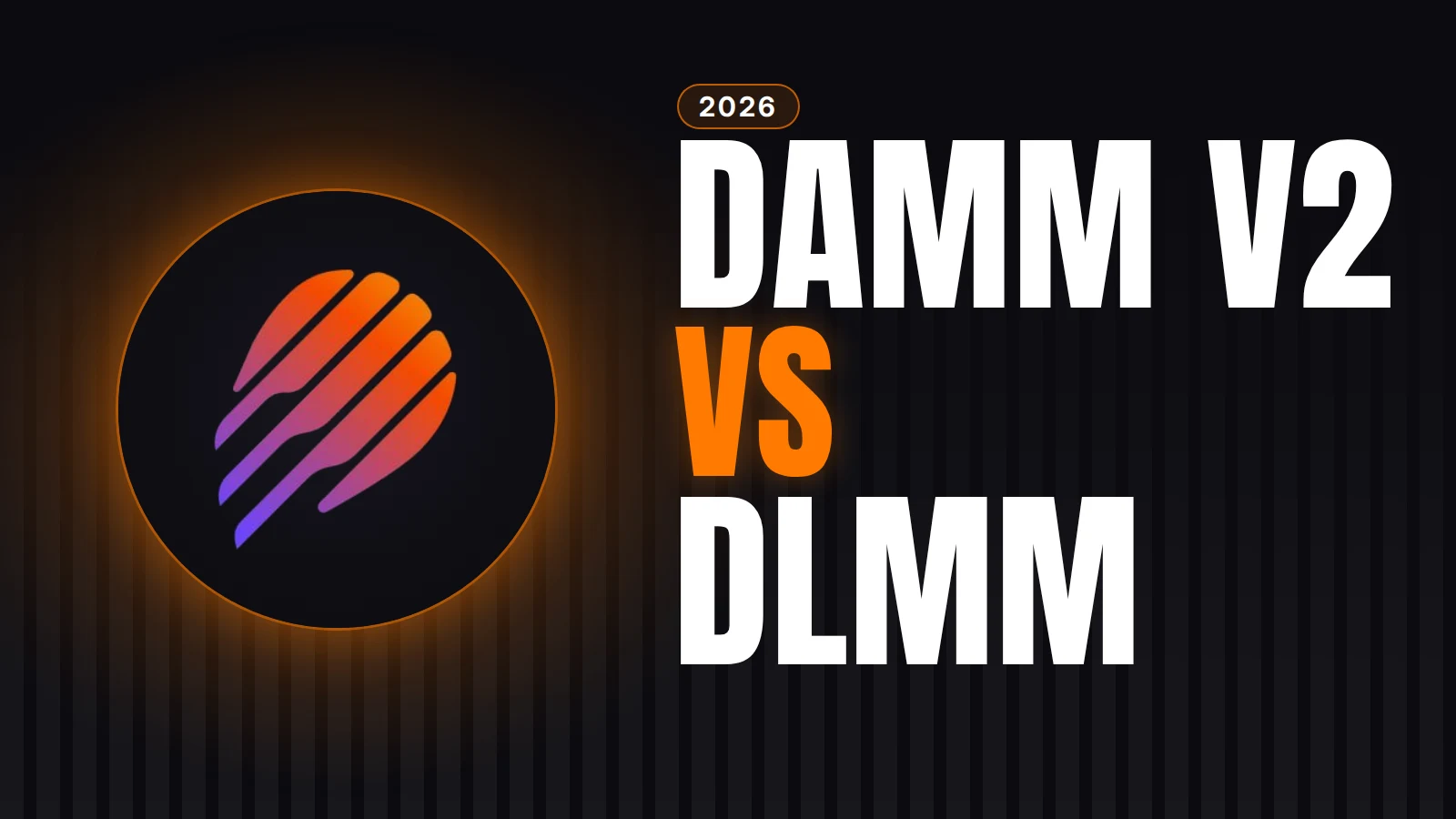 DAMM v2 vs DLMM (2026): Which Meteora Pool Should You LP?