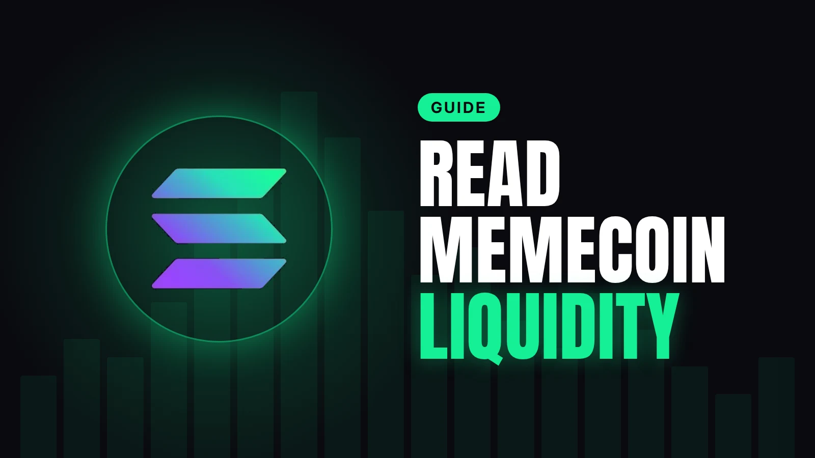 The Solana logo in a circular badge with a green glow, shown on a dark background on the left. Faint liquidity bars rise behind it. On the right, a green "GUIDE" pill sits above the words "READ MEMECOIN LIQUIDITY", with "LIQUIDITY" in Solana green.
